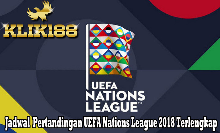 Jadwal Pertandingan UEFA Nations League 2018 Terlengkap