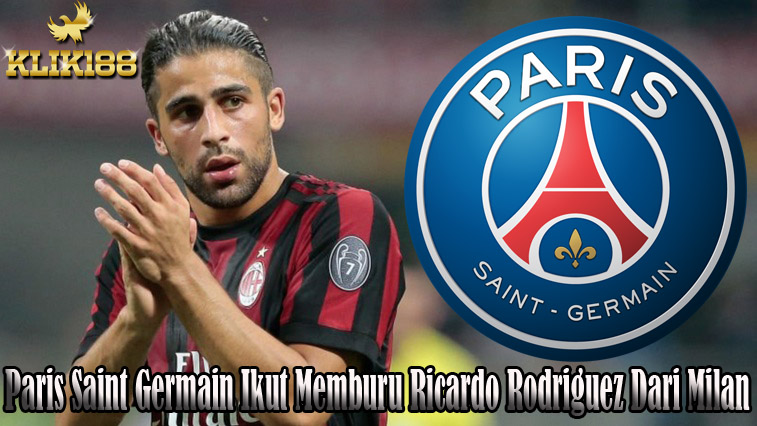 Paris Saint Germain Ikut Memburu Ricardo Rodriguez Dari Milan